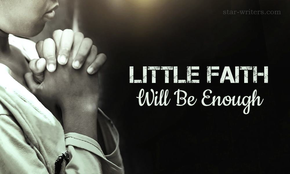 Little Faith Will Be Enough