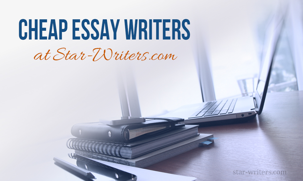 Cheap Essay Writers at Star-Writers.Com