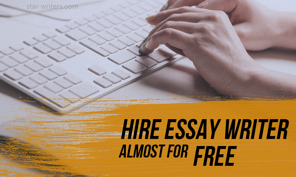 Hire Essay Writer Almost For Free