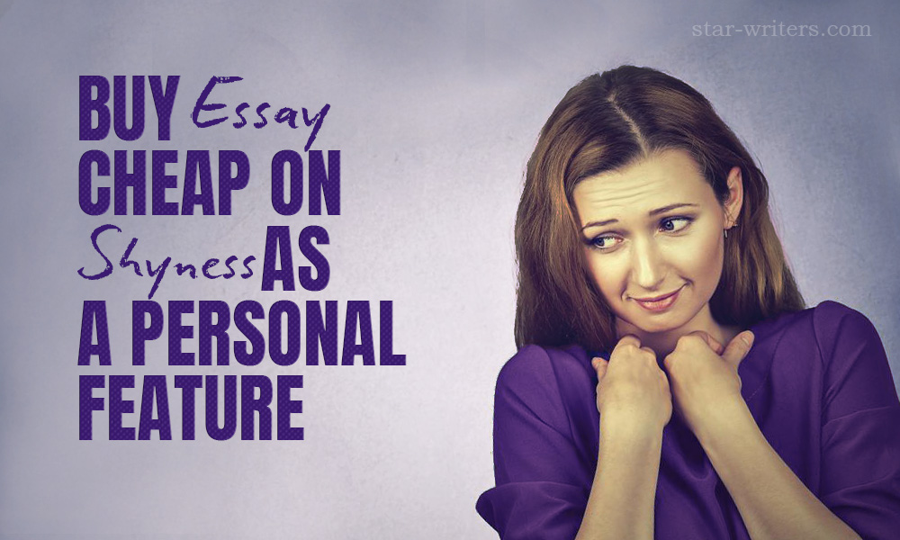 Buy Essay Cheap On Shyness As A Personal Feature