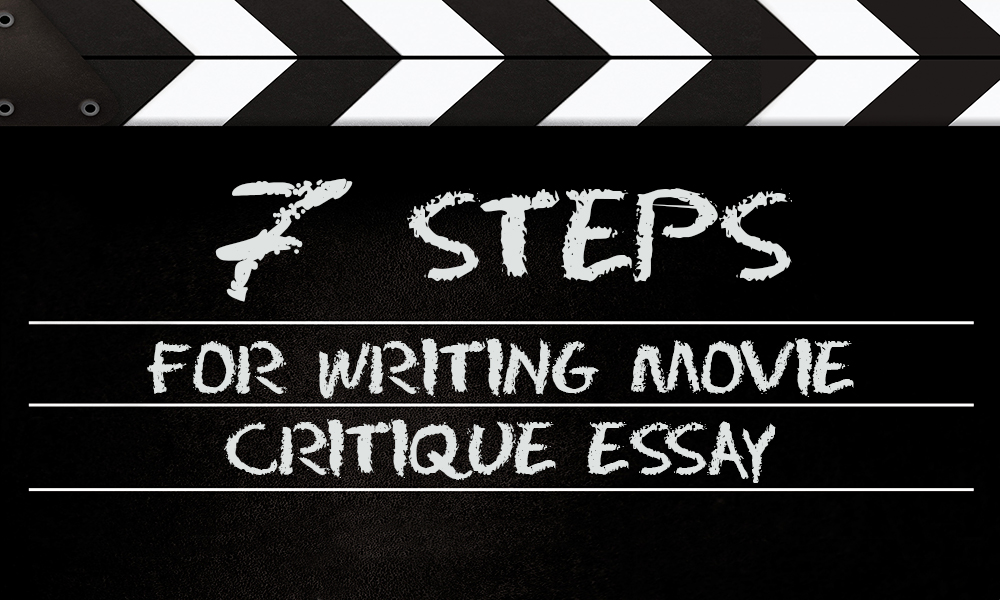 7 steps for writing movie critique essay